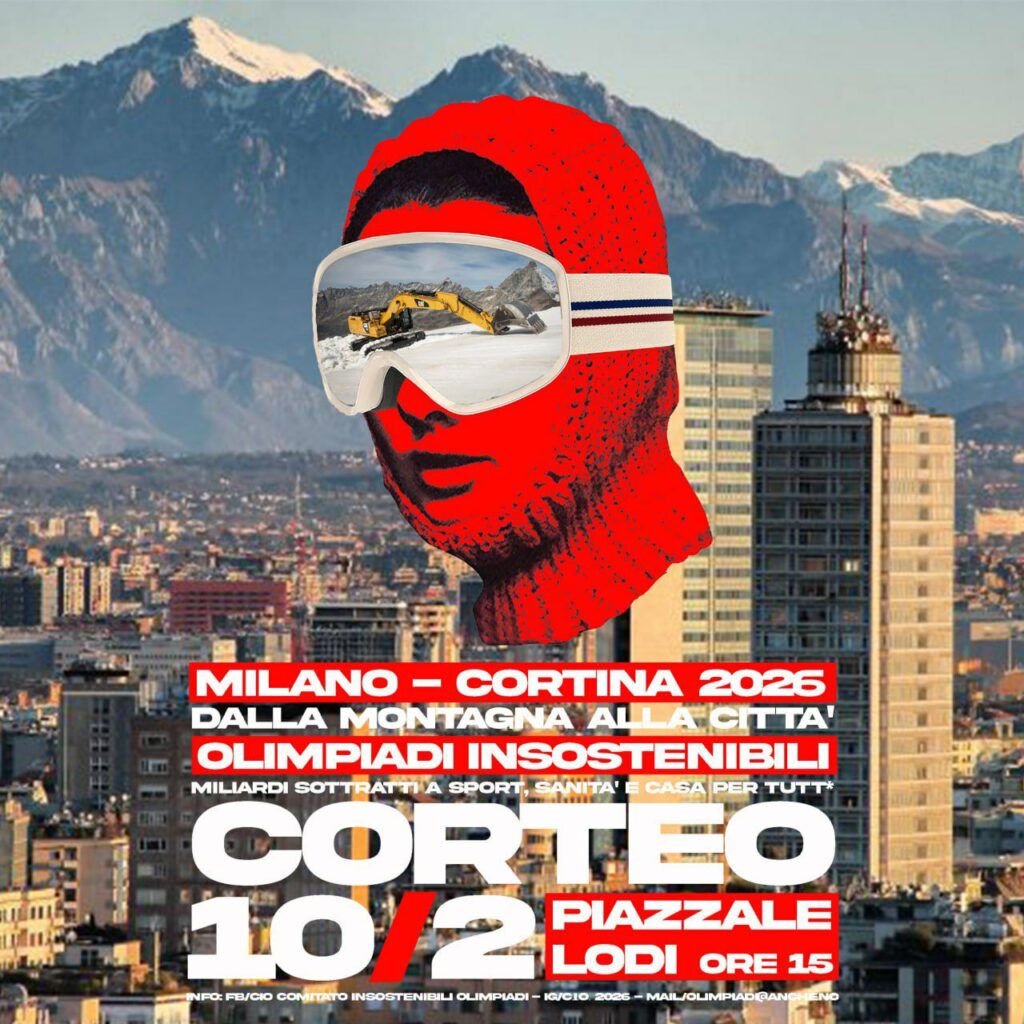 milano cortina 2026 dalla montagna alla città olimpiadi insostenibili
corteo 10 febbraio piazzale lodi milano ore 15